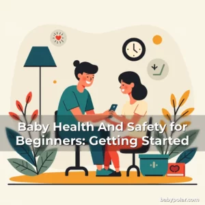 Artistic representation for Baby Health And Safety for Beginners: Getting Started