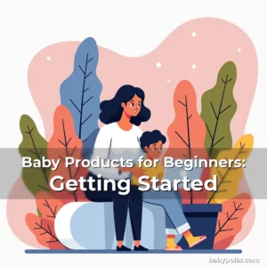 Artistic representation for Baby Products for Beginners: Getting Started