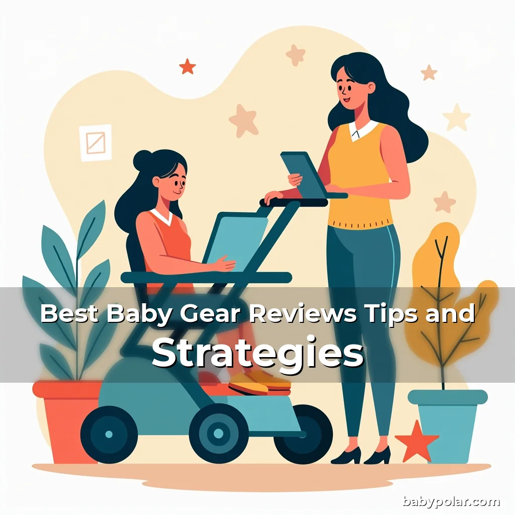 Artistic representation for Best Baby Gear Reviews Tips and Strategies