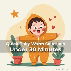 Artistic representation for Quick Baby Warm Solutions Under 30 Minutes