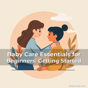 Artistic representation for Baby Care Essentials for Beginners: Getting Started