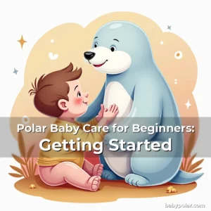 Artistic representation for Polar Baby Care for Beginners: Getting Started