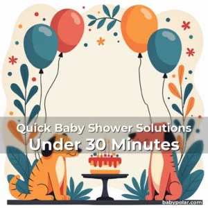 Artistic representation for Quick Baby Shower Solutions Under 30 Minutes