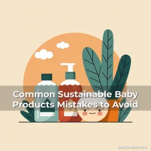 Artistic representation for Common Sustainable Baby Products Mistakes to Avoid