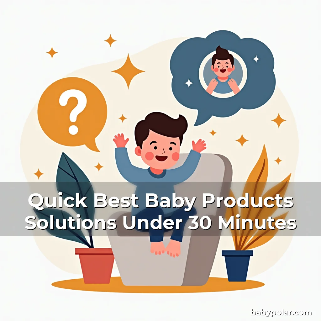 Artistic representation for Quick Best Baby Products Solutions Under 30 Minutes