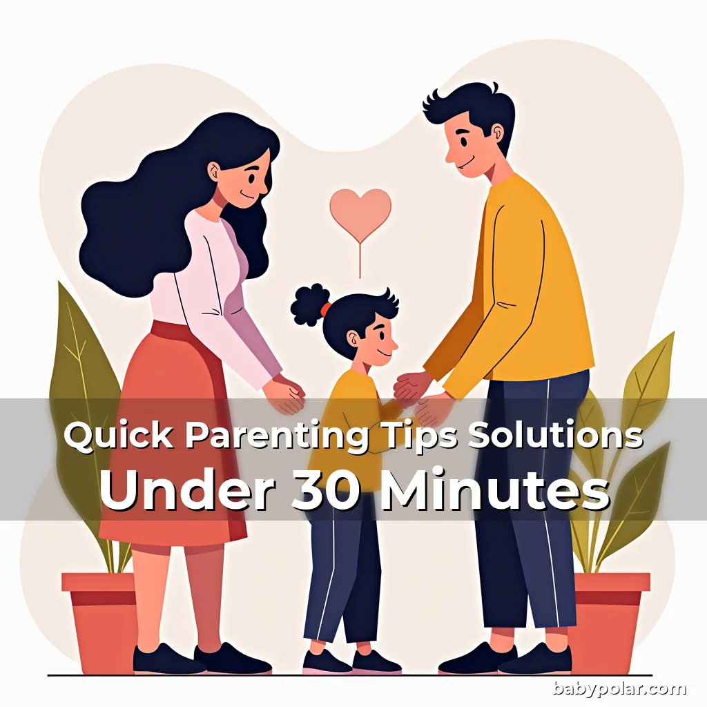 Artistic representation for Quick Parenting Tips Solutions Under 30 Minutes