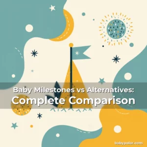 Baby Milestones vs Alternatives: Complete Comparison