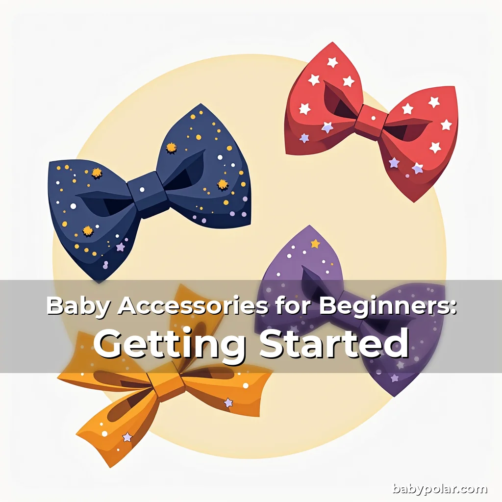 Artistic representation for Baby Accessories for Beginners: Getting Started