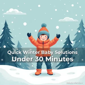 Quick Winter Baby Solutions Under 30 Minutes