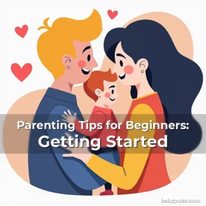 Artistic representation for Parenting Tips for Beginners: Getting Started